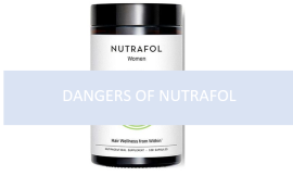 Dangers of Nutrafol: What You Need to Know Before Using This Popular Hair Supplement