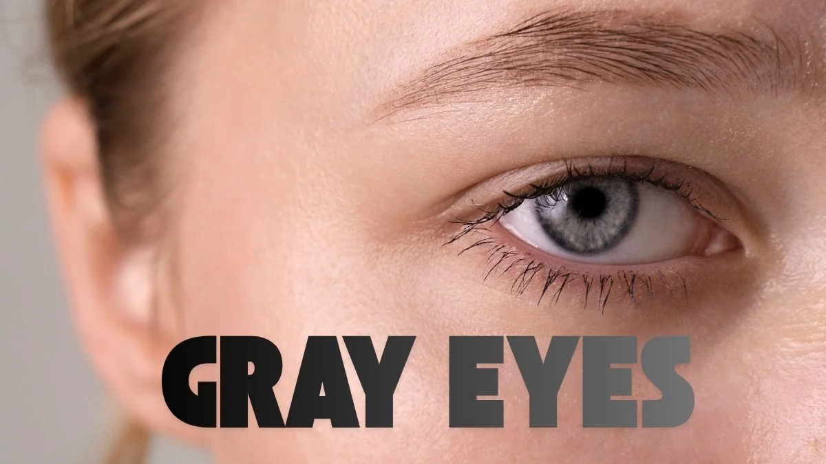 Gray Eyes: Are They the Rarest Eye Color? Science, Celebrities & Fascinating Facts